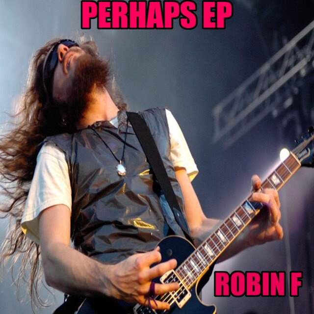 PERHAPS EP (feat. Robin)
