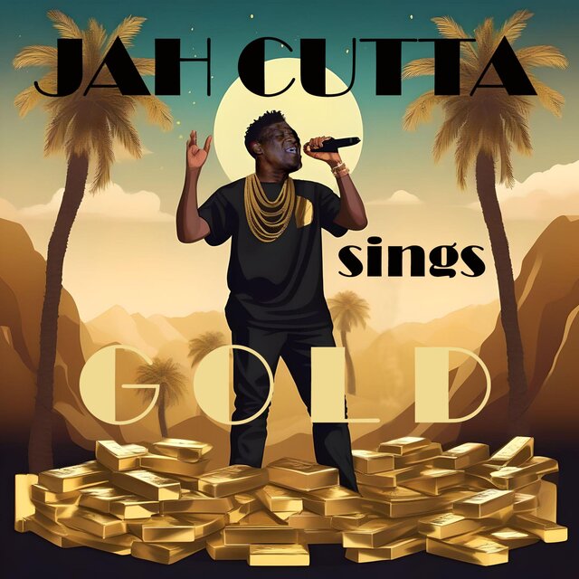 Jah Cutta Sings GOLD