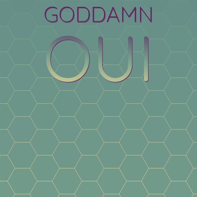 Goddamn Oui