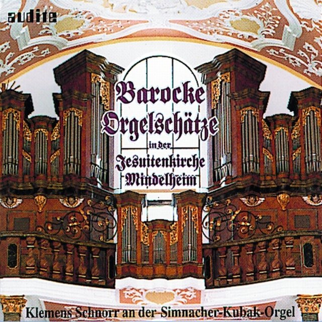 Barocke Orgelschätze in Der Jesuitenkirche Mindelheim (Baroque Organ Treasures)