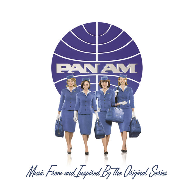 PAN AM: Music From and Inspired By The Original Series (From the Pan Am Soundtrack)