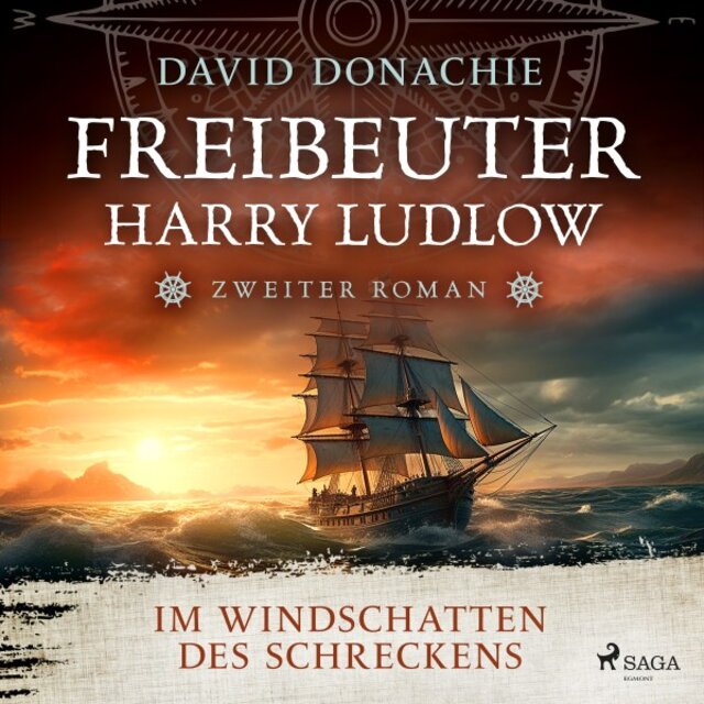Im Windschatten des Schreckens (Freibeuter Harry Ludlow, Band 2) [Roman - Freibeuter Harry Ludlow 2 / Hervorragend recherchiert und spannend wie ein Thriller]