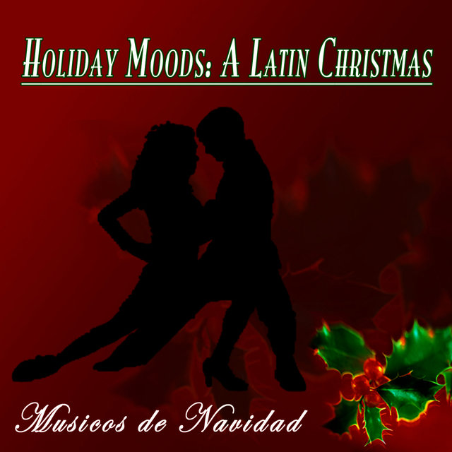 Holiday Moods: A Latin Christmas