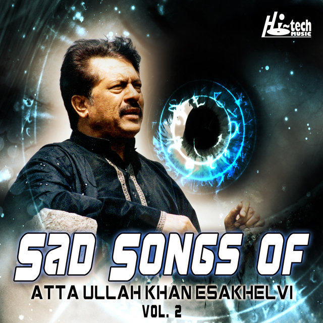 Sad Songs of Atta Ullah Khan Esakhelvi, Vol. 2