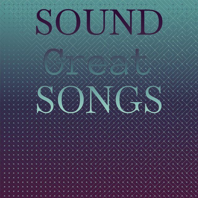 Sound Great Songs