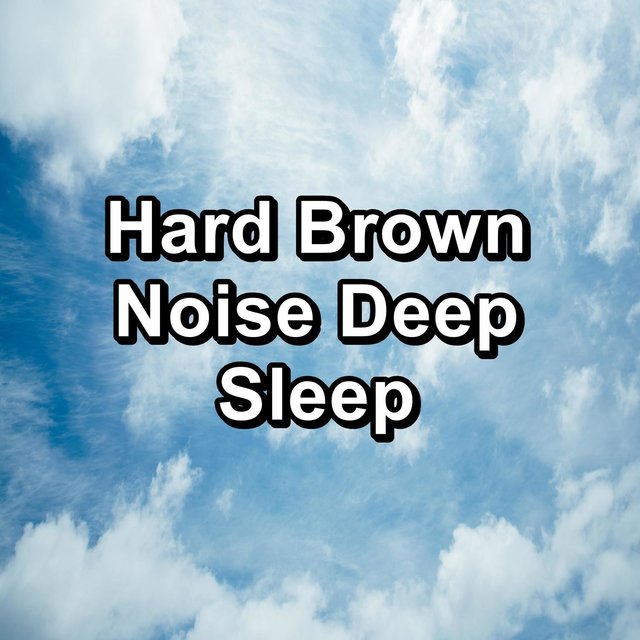 Hard Brown Noise Deep Sleep
