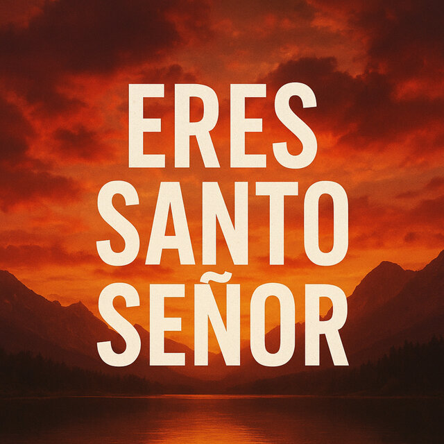 Eres santo señor