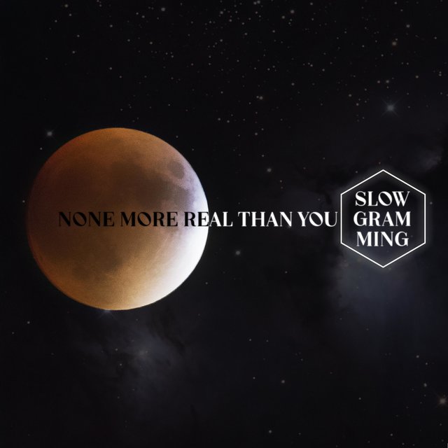 none more real than you