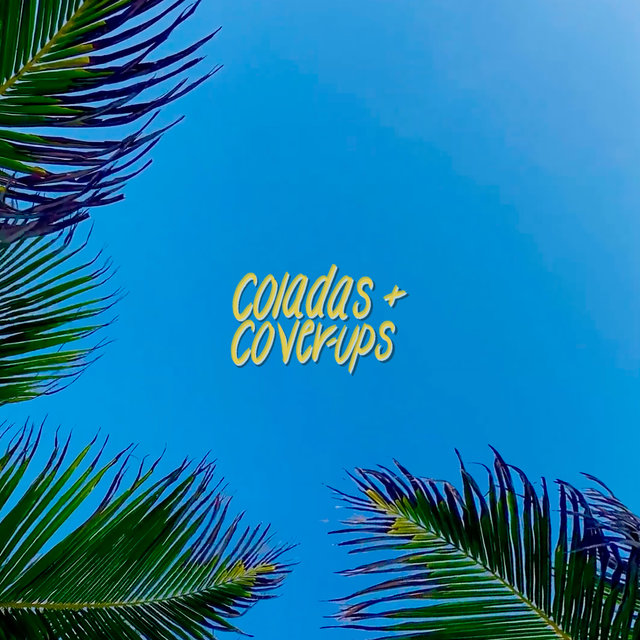 coladas + cover-ups