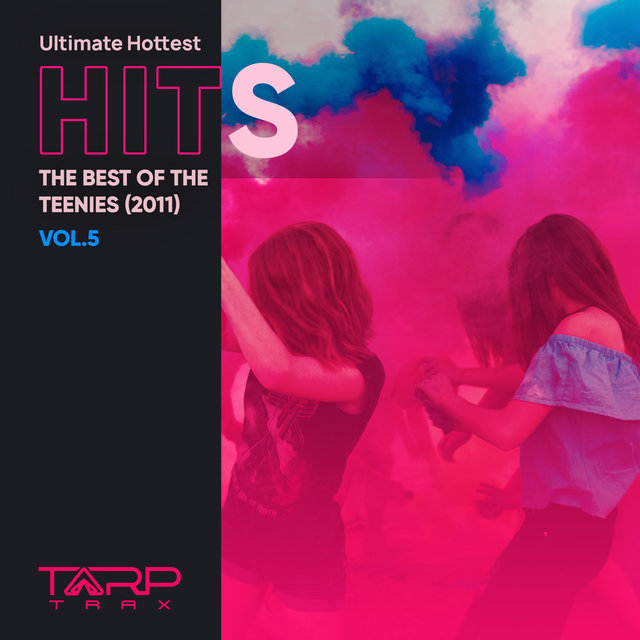Ultimate Hottest Hits 2011, Vol. 5 (The Best of the Teenies)