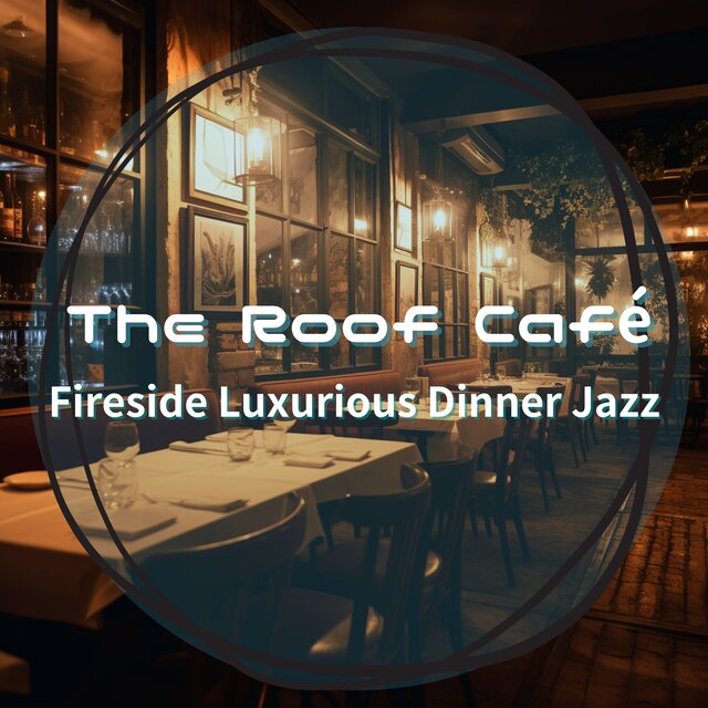 Fireside Luxurious Dinner Jazz 