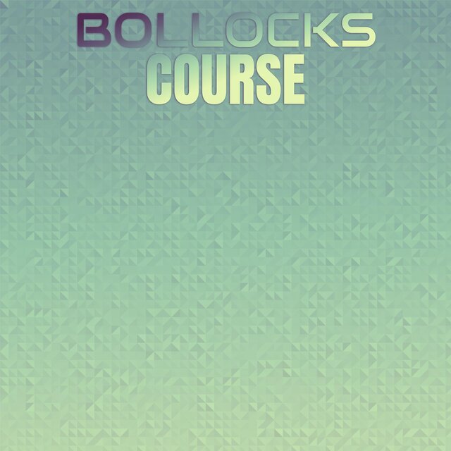Bollocks Course