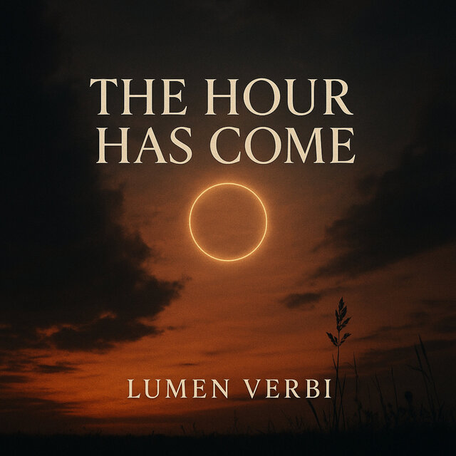 The Hour Has Come