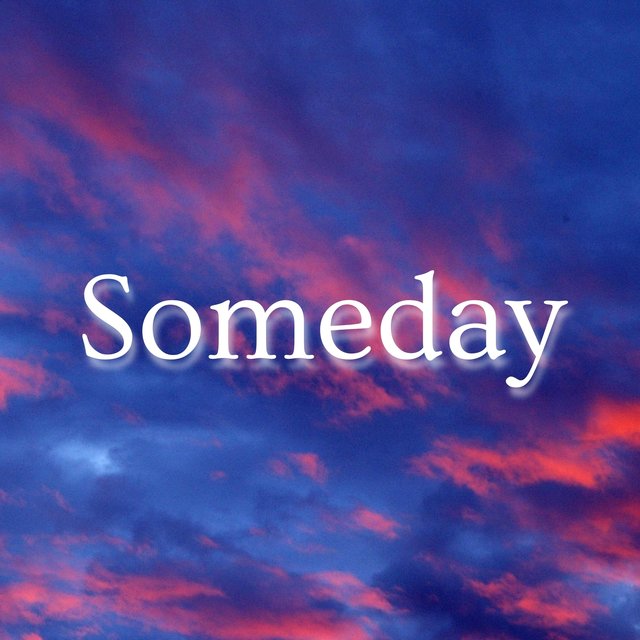 Someday
