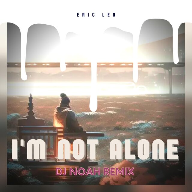 I'm Not Alone (DJ Noah Remix)