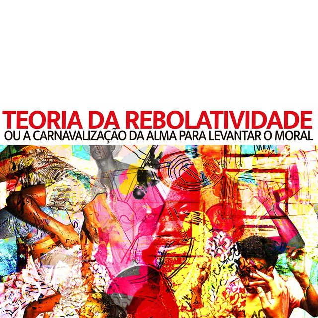 Teoria da Rebolatividade ou a carnavalização da alma para levantar o moral