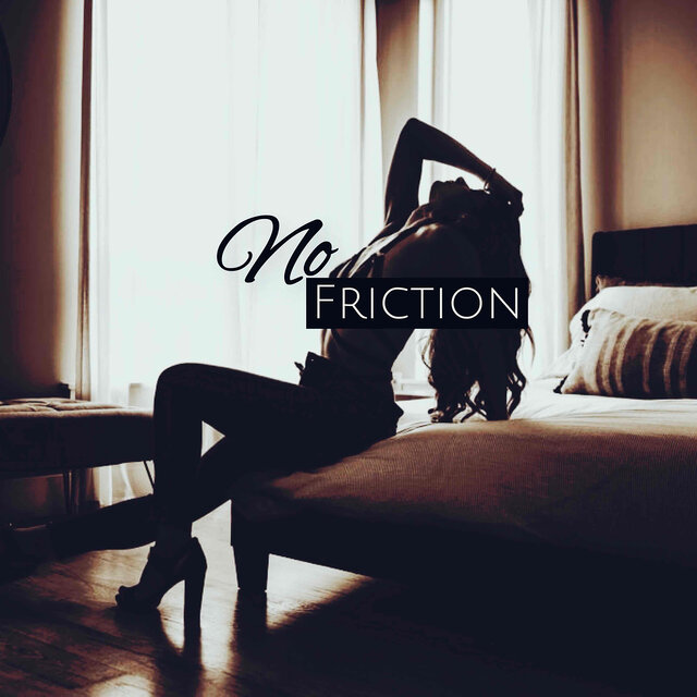 No Friction