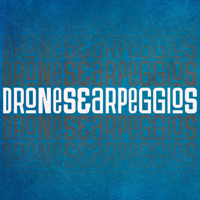 Drones & Arpeggios