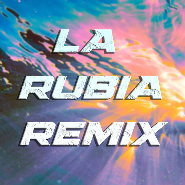 La Rubia (Remix)