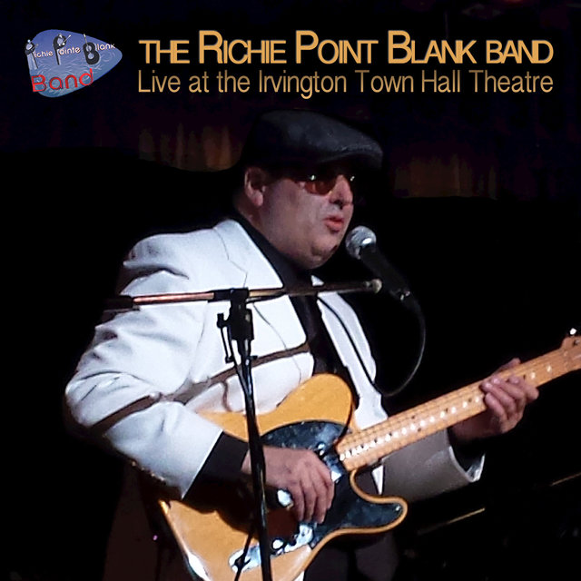 The Richie Point Blank Band: Live at the Irvington Town Hall Theatre