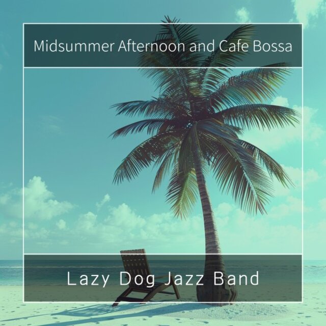 Midsummer Afternoon and Cafe Bossa