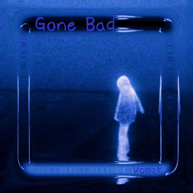 Gone Bad