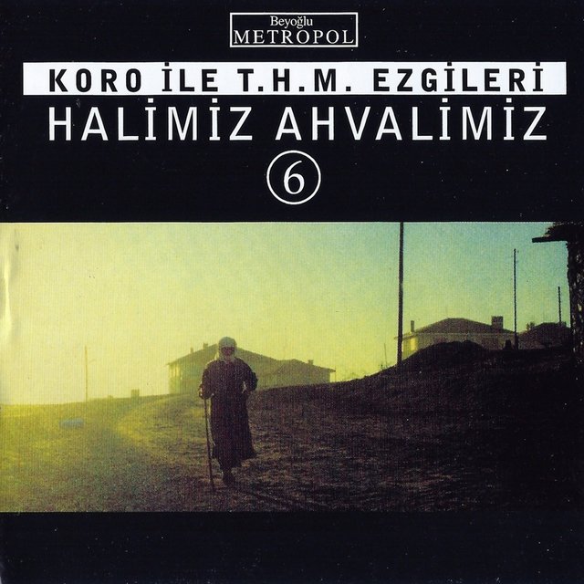 Halimiz Ahvalimiz, Vol. 6 (Koro İle T.H.M Ezgileri)