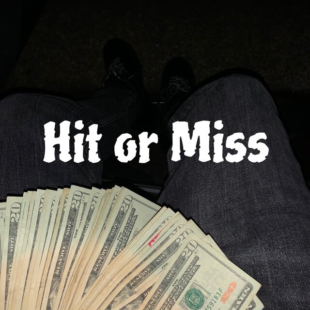 Hit Or Miss (Re Upload)
