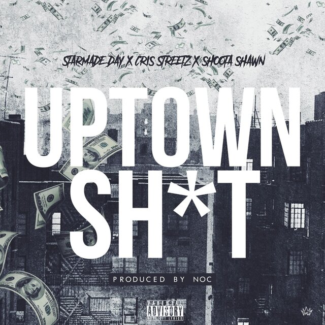 Uptown Shyt (feat. Cris Streetz & Shoota Shawn)