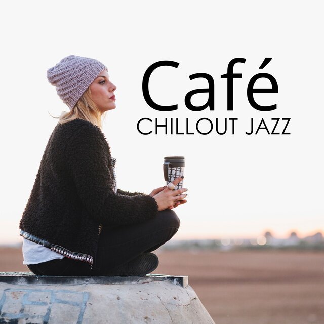 Café Chillout Jazz (Easy-Listening Beats for Modern Café Culture)