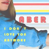 I Don't Love You Anymore