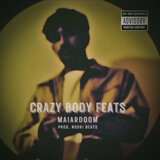 Crazy Body Feats (feat. MaiarDOOM)