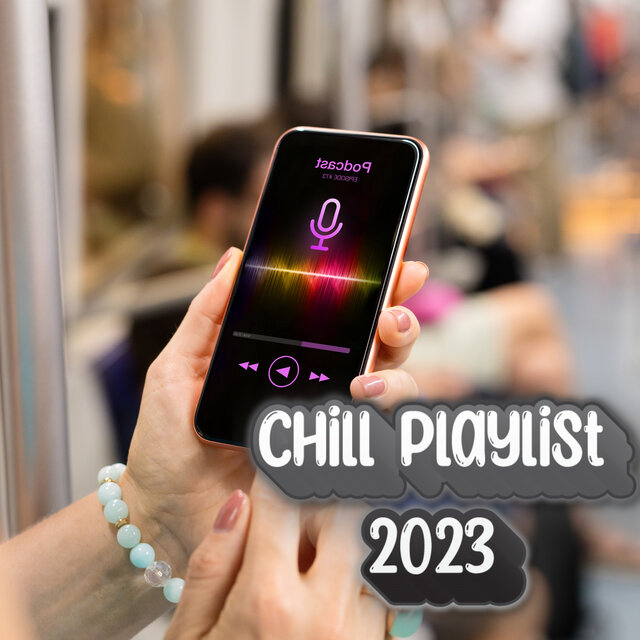 Most Calming Chill Playlist 2023