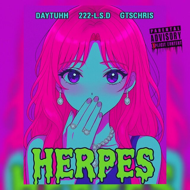 HERPES prod. CLOAK (feat. GTSCHRIS & 222-L.$.D)