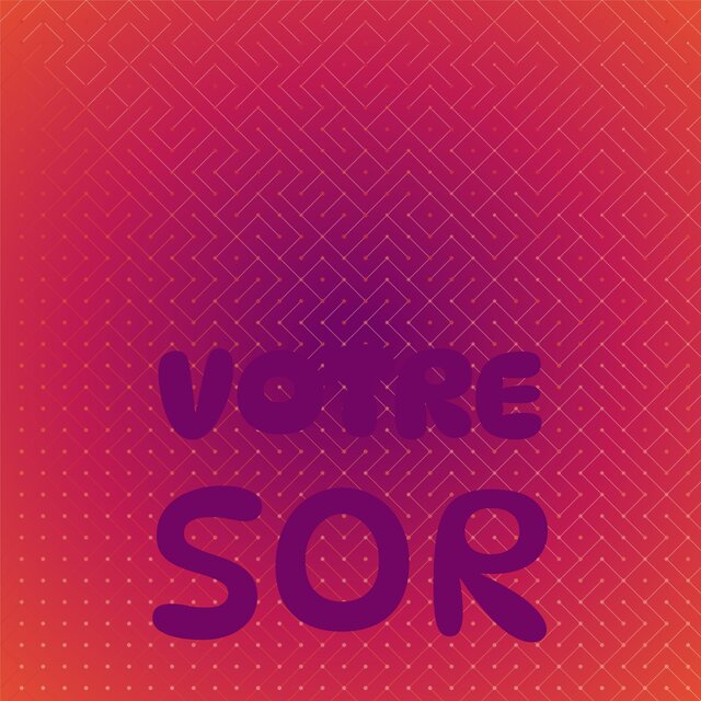 Votre Sor