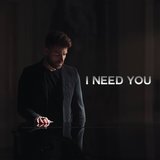 I Need You