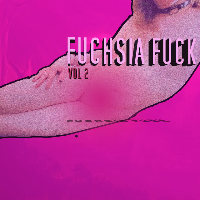 Fuchsia Fuck, Vol. 2