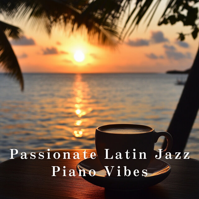 Passionate Latin Jazz Piano Vibes