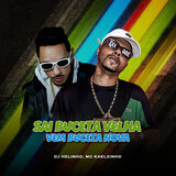 Sai Buceta Velha, Vem Buceta Nova
