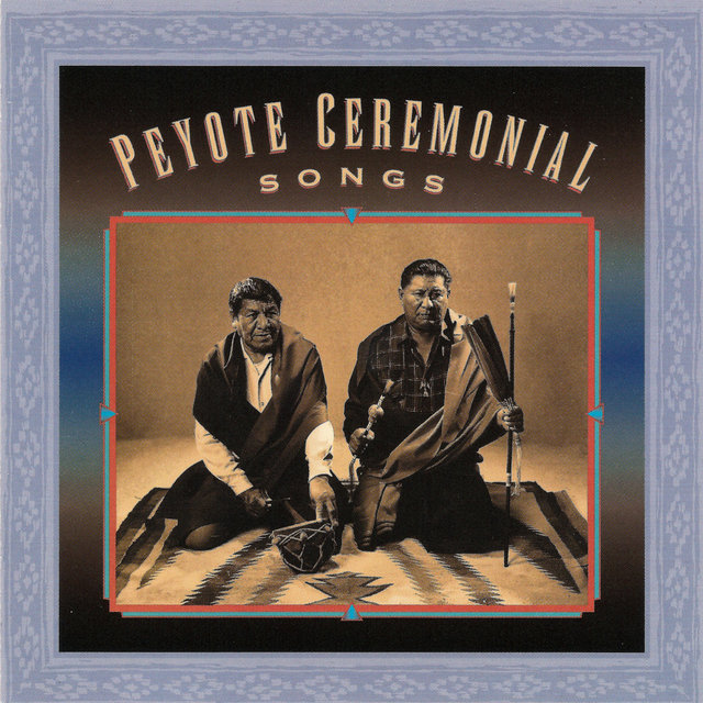 Peyote Ceremonial Songs
