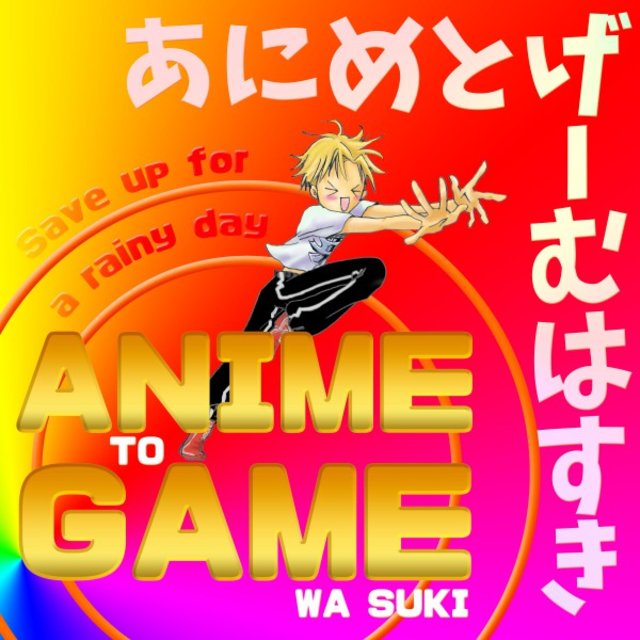 Anime to Game Wa Suki
