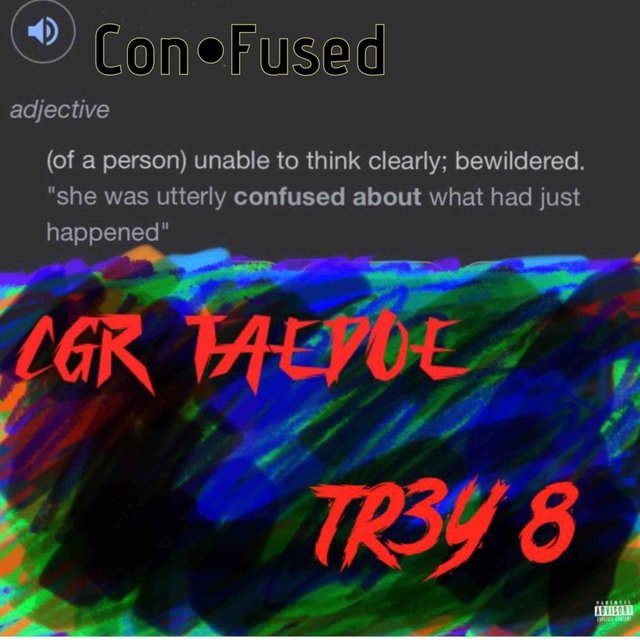 ConFused (feat. CGR Taedoe)