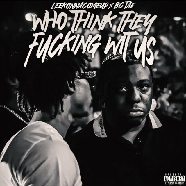 Who Think They Fucking With Us