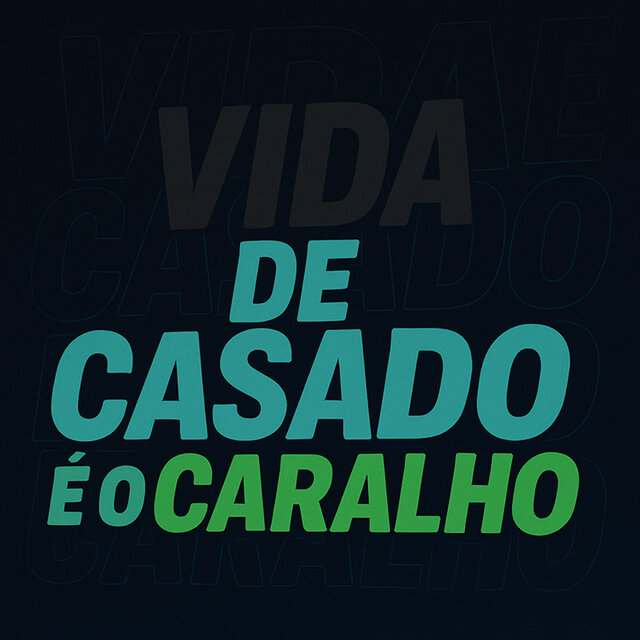 VIDA DE CASADO E O CARALHO