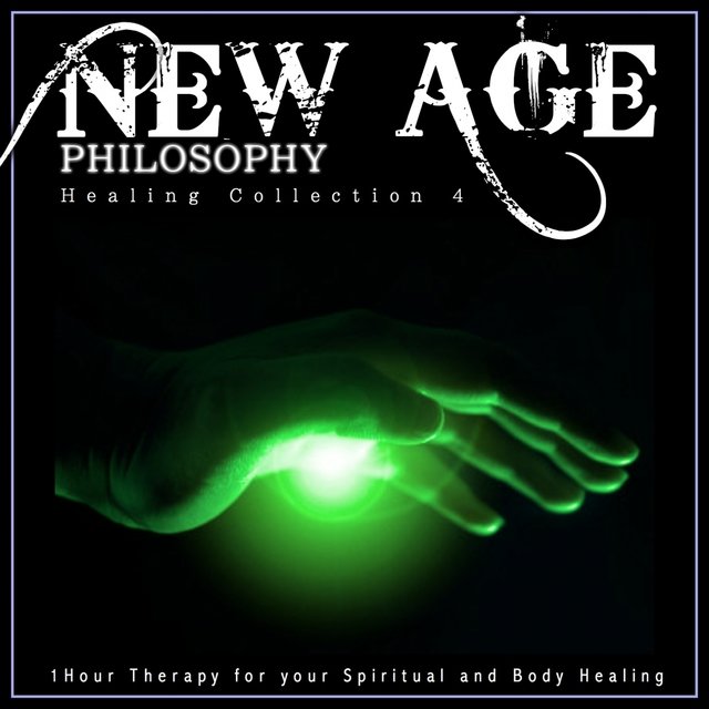 New Age Philosophy: Healing Collection, Vol. 4 (1 Hour Therapy for Your Spiritual and Body Healing)
