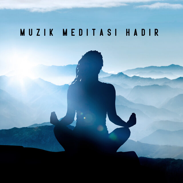 Muzik Meditasi Hadir