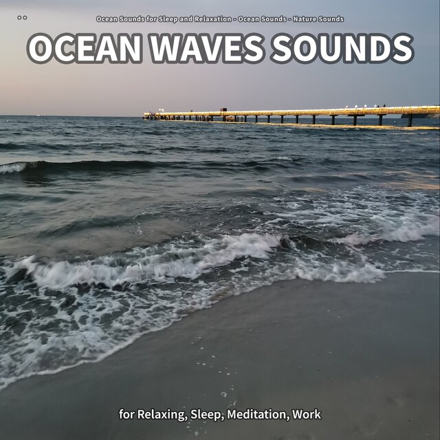 ** Ocean Waves Sounds for Relaxing, Sleep, Meditation, Work