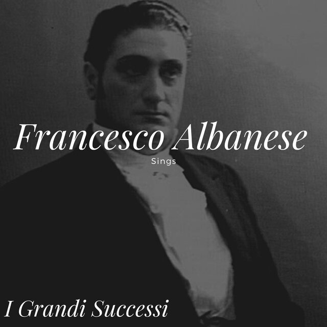 Francesco Albanese Sings - I Grandi Successi