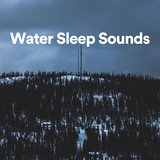 Water Sleep Sounds, Pt. 13