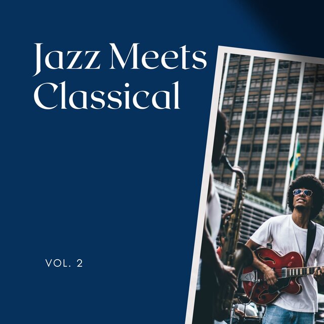 Jazz Meets Classical, Vol. 02